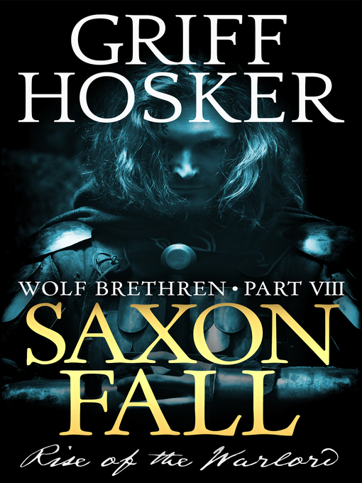 Title details for Saxon Fall by Griff Hosker - Available
